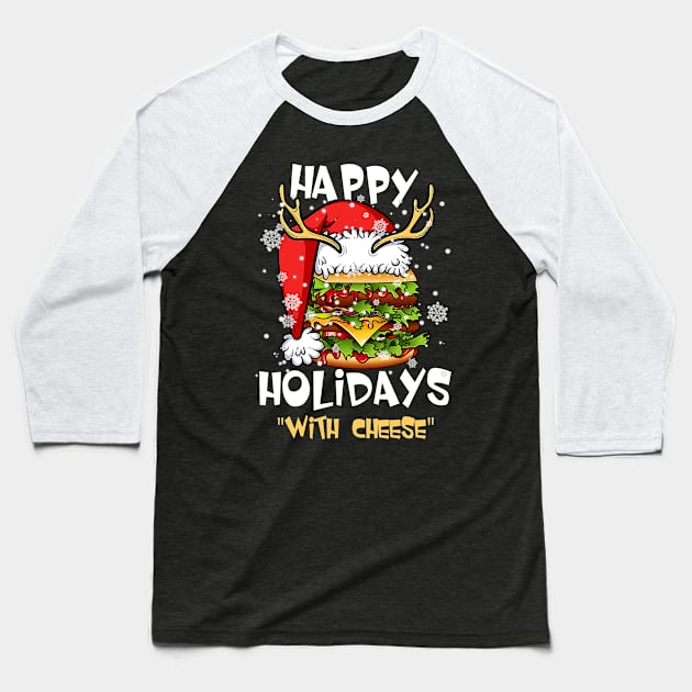 Happy Holidays with Cheese t shirt Cheeseburger Gift Ugly Christmas Baseball T-Shirt by ruffianlouse